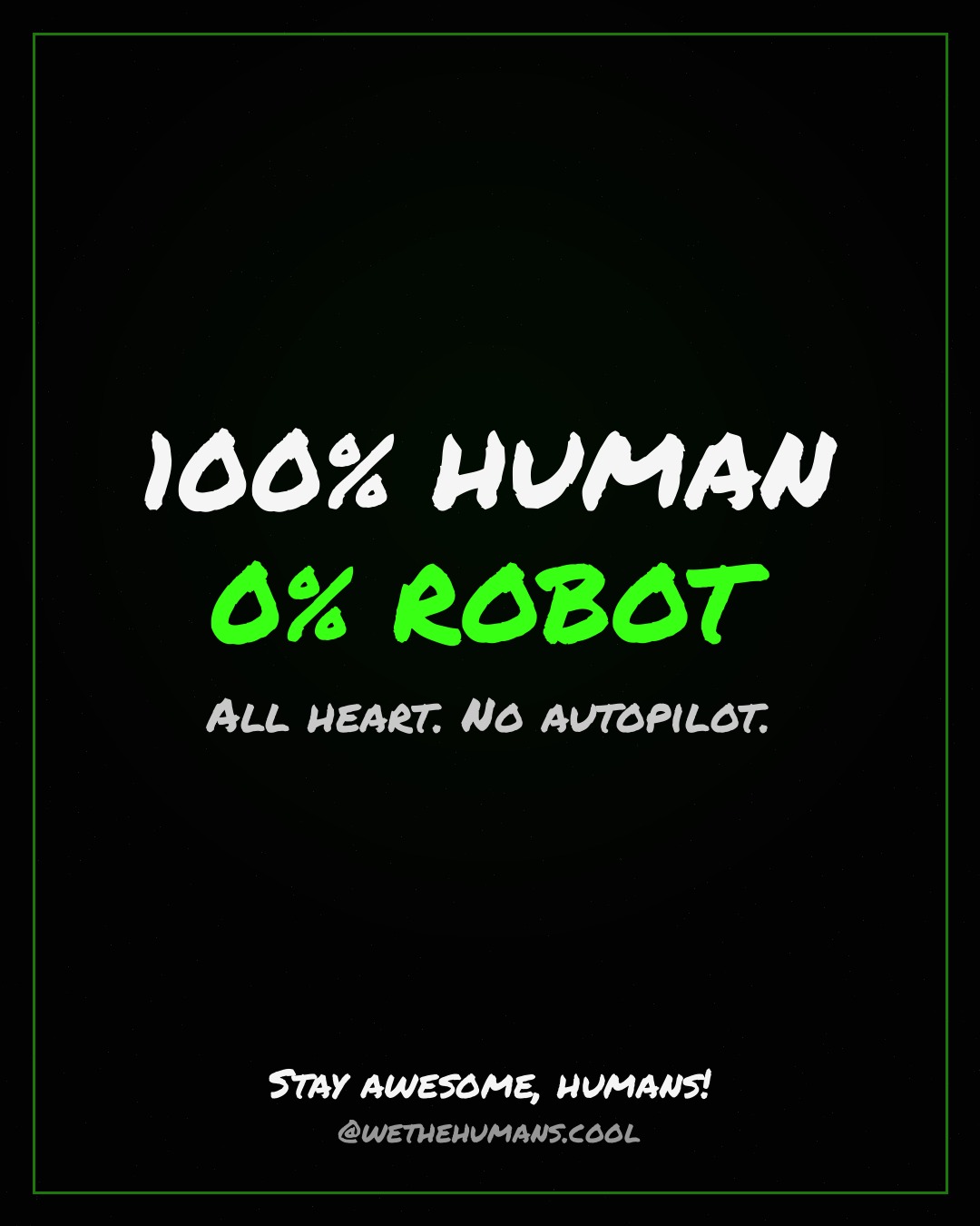100% HUMAN / 0% ROBOT — quote card