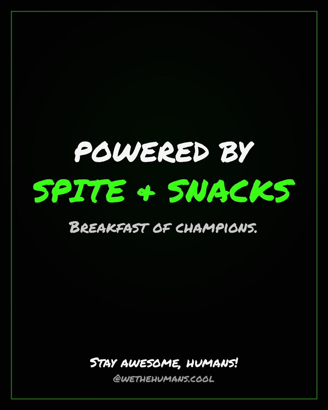 POWERED BY SPITE & SNACKS — quote card